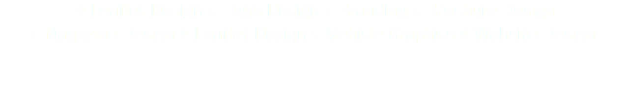  w Leaflet Design w Logo Design w Branding w Brochure Design w Magazine Design w Leaflet Design w Vehicle Graphics w Website Design 